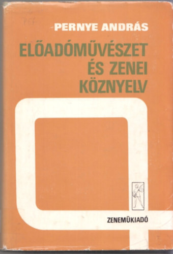 Pernye Andr�s - El�ad�m�v�szet �s zenei k�znyelv