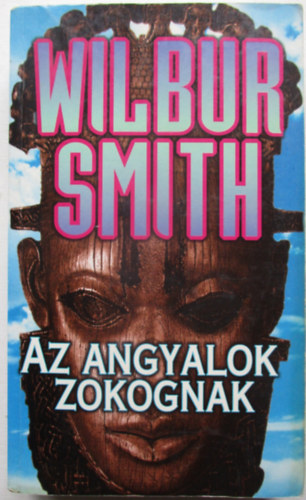 Wilbur Smith - Az angyalok zokognak