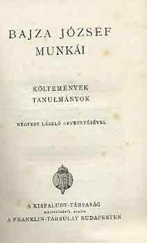 Dr. Bajza J�zsef - Bajza J�zsef munk�i: K�ltem�nyek-Tanulm�nyok