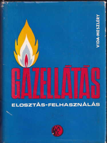 Dr. Vida Miklós- Meszléry Celesztin - Gázellátás (Elosztás-felhasználás)