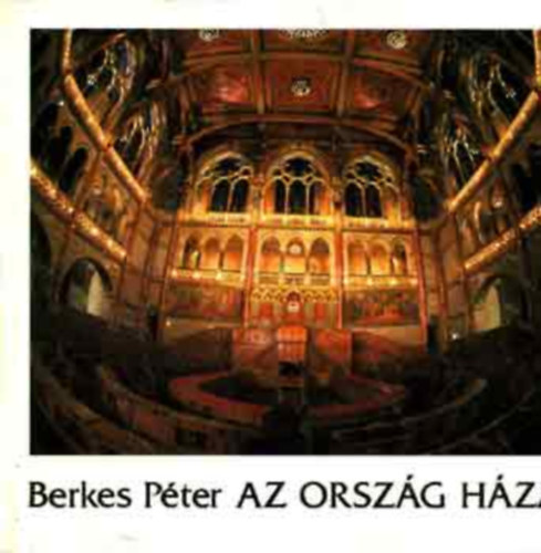 Berkes Péter - Az ország háza