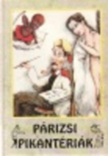 Ged�nyi Mih�lyn� (szerkeszt�) - P�rizsi pikant�ri�k