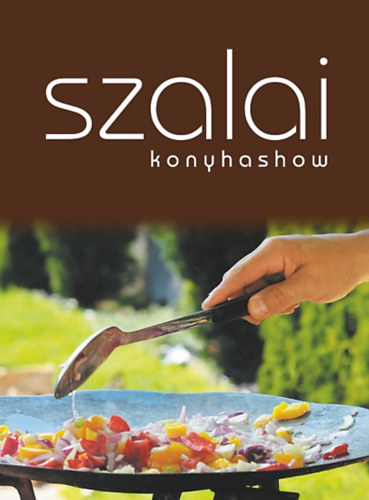 Szalai Attila - Konyhashow