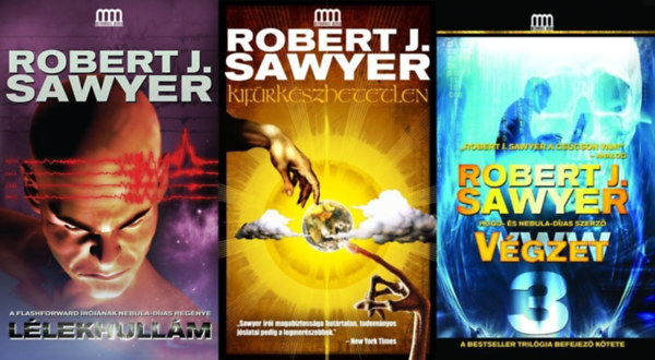 Robert J. Sawyer - 3 db Robert J. Sawyer sci-fi regény: Kifürkészhetetlen + Lélekhullám + WWW 3 - Végzet