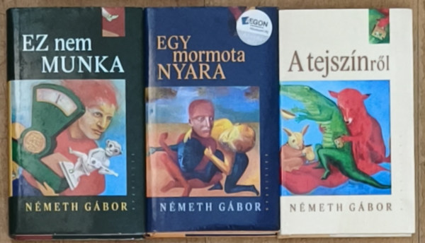 Németh Gábor - 3db Németh Gábor könyv - A tejszínről, Egy mormota nyara, Ez nem munka