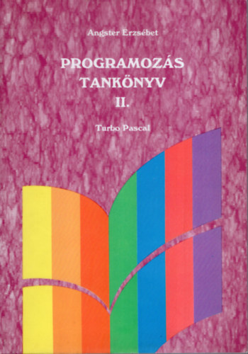 Angster Erzsbet - Programozs tanknyv II. - Strukturlt tervezs Turbo Pascal