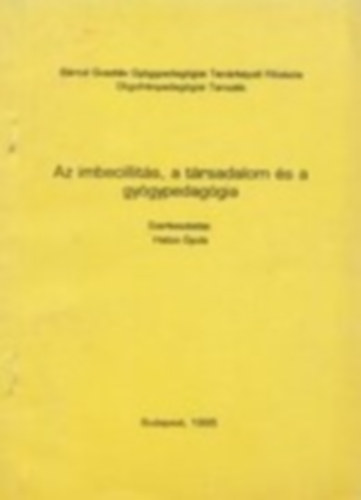 Hatos Gyula (szerk.) - Az imbecillit�s, a t�rsadalom �s a gy�gypedag�gia