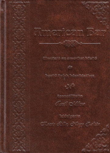 American bar - �tmutat� az amerikai h�sit� �s hevit� italok k�sz�t�s�hez (reprint)