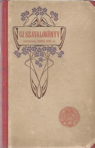 Prnai Antal szerk. - Uj szavalknyv