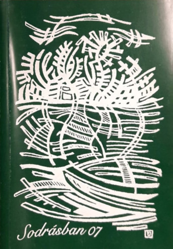 Baranyai Attila (szerk.), Jakus Tam�s, Sz. G�bor �gnes (lekt.) - Sodr�sban 07 (Amat�r k�lt�k antol�gi�ja 2007)