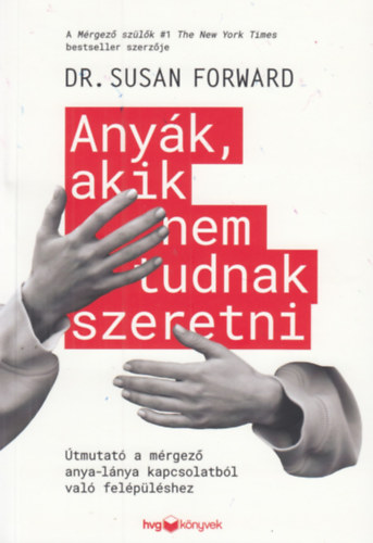 Susan Forward - Any�k, akik nem tudnak szeretni
