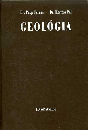 Dr. Papp Ferenc; Dr. Kertsz Pl - Geolgia ptmrnk-hallgatk szmra