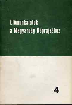 Ortutay Gyula (szerk.) - Elmunklatok a Magyarsg Nprajzhoz 4.