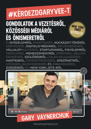 Vaynerchuk, Gary - K�rdezd Gary Vee-t