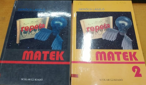 Ger�cs L�szl� - Repeta Matek (1.) + Repeta matek 2. (2 k�tet) - F�iskolai, egyetemi felv�telire, �retts�gire k�sz�l�knek