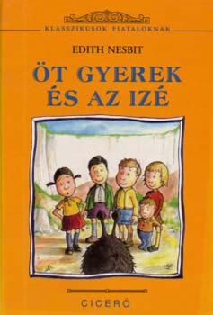 Edith Nesbit - �t gyerek �s az iz�