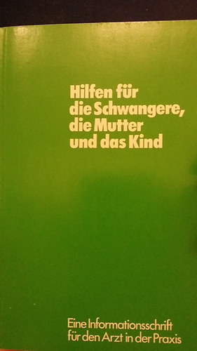 Hilfen fr die Schwangere, die Mutter und das Kind