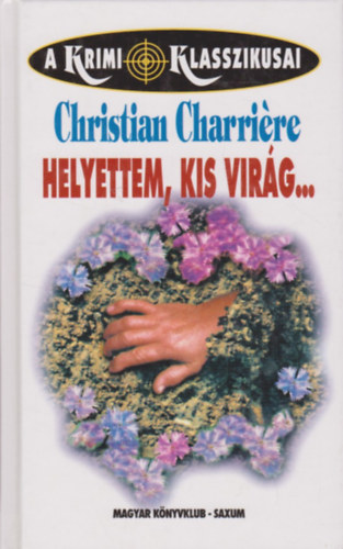 Christian Charrire - Helyettem, kis virg...