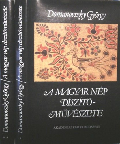 Domanovszky György - A magyar nép díszítőművészete I-II
