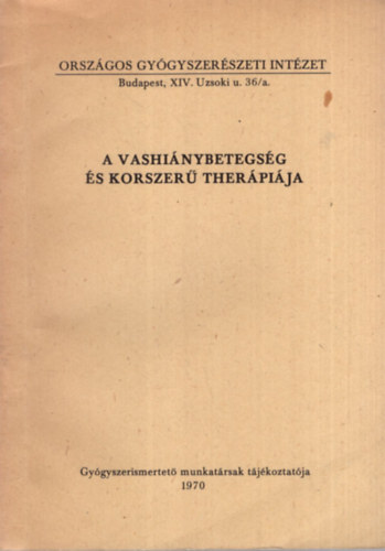 Dr. Stenszky Ern� - Dr. Czollner Ferenc - A vashi�nybetegs�g �s korszer� ther�pi�ja  1970