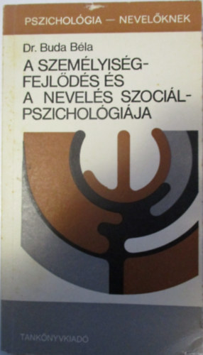 Dr. Buda Bla - A szemlyisgfejlds s a nevels szocilpszicholgija NT-52536/31