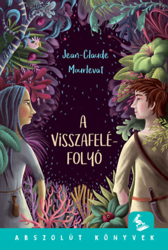 Jean-Claude Mourlevat - A visszafel�-foly�