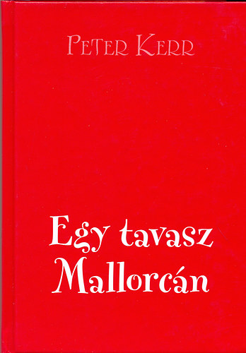 Peter Kerr - Egy tavasz Mallorc�n