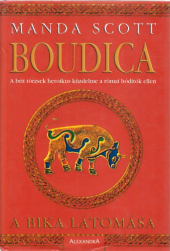 Manda Scott - Boudica - A bika látomása