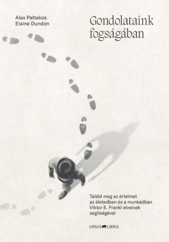 Alex Pattakos, Elaine Dundon - Gondolataink fogs�g�ban