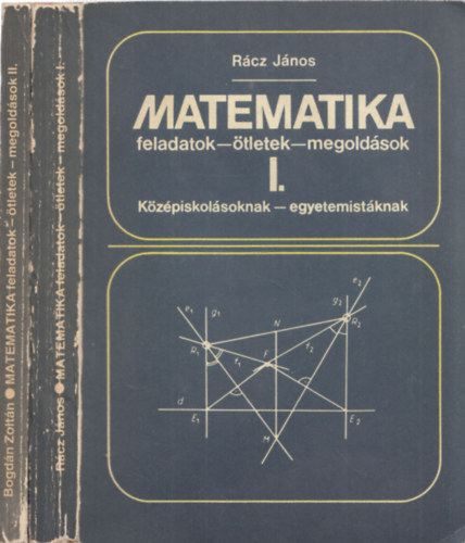 Rcz Jnos-Bogdn Zoltn - Matematika: feladatok, tletek, megolds I-II.