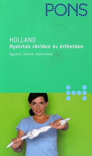 Mirjam Gabriel-Kamminga, Johanna Roodzant - Pons - Holland nyelvtan r�viden �s �rthet�en
