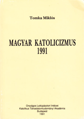 Tomka Mikls - Magyar katolicizmus 1991
