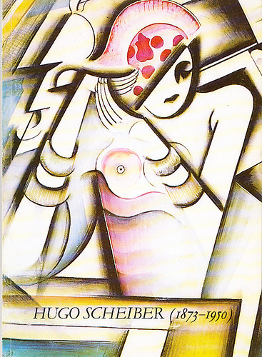 Ptzay Vilma (szerk.) - Scheiber Hug (1873-1950) - Vlogats a kzs killts anyagbl Budapest-Toronto (Mgyjtk Galrija Aukcishz)