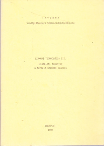 Szakmai technol�gia III. - K�s�rleti tananyag a termel� szakm�k sz�m�ra