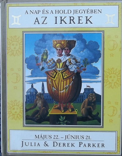 Julia Parker; Derek Parker - A Nap s a Hold jegyben - Az Ikrek Mjus 22. - Jnius 21.
