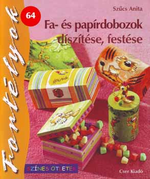 Szcs Anita - Fa- s paprdobozok dsztse, festse