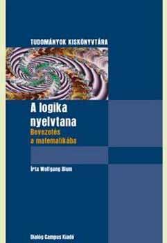 Wolfgang Blum - A logika nyelvtana - Bevezets a matematikba