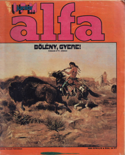 Ivanics Istvn (fszerk.) - IPM Junior Alfa 1982. prilis (IV. vfolyam 2. szm)