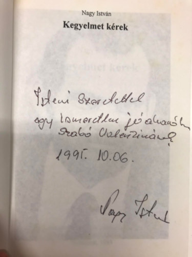 Nagy István - Kegyelmet kérek (Hogy megbánva bűneimet Sátán helyett, ISTENT s EMBERT szolgálhassam...-)