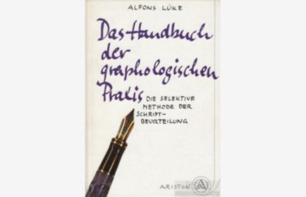 Alfons Lke - Das Handbuch der graphologischen (A grafolgia kziknyve nmet nyelven)