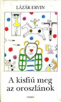 L�z�r Ervin - A kisfi� meg az oroszl�nok