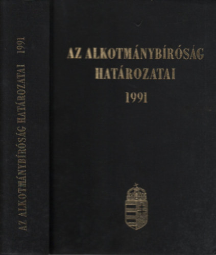 Dr. Holl Andrs (szerk) Dr. Slyom Lszl - Az Alkotmnybrsg hatrozatai 1991.