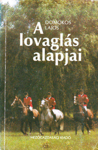Domokos Lajos - A lovagls alapjai