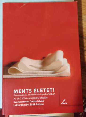 Duds Istvn, Dr. Sirk Andrs - Ments letet! 2. - Reanimci a csaldorvosi gyakorlatban