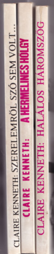 Claire Kenneth - 3 db Claire Kenneth könyv: A hermelines hölgy +Halálos háromszög +Szerelemről szó sem volt...
