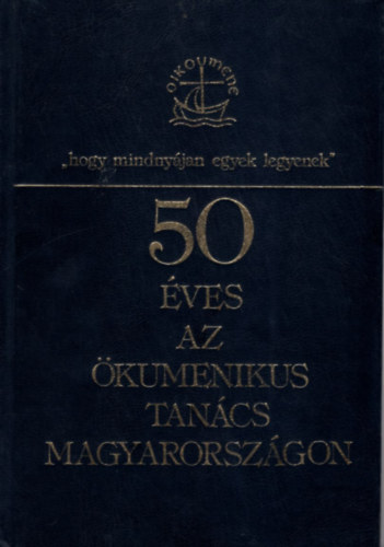 50 éves az ökumenikus tanács Magyarországon
