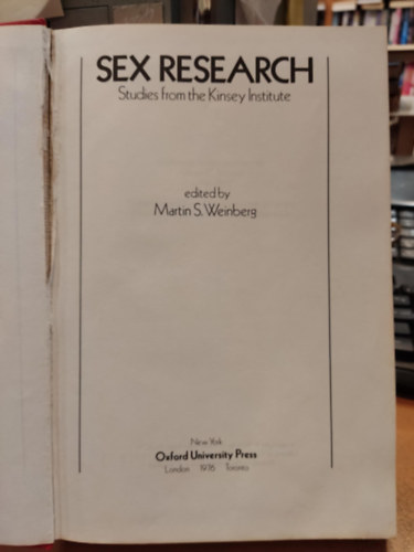 Martin S. (Stephen) Weinberg) - Sex Research: Studies from the Kinsey Institute