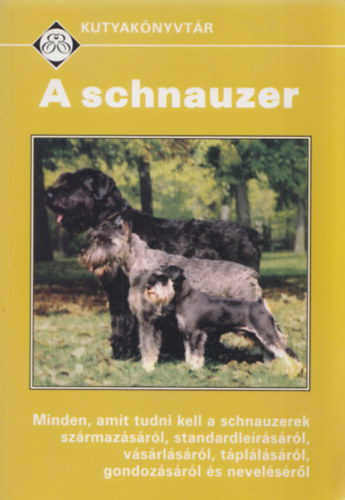 Szabadi Gusztv - A schnauzer (Kutyaknyvtr)