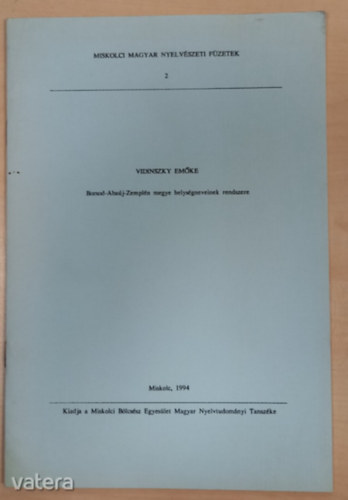 Vidinszky Emőke - Borsod-Abaúj-Zemplén megye helységneveinek rendszere ( Miskolci magyar nyelvészeti füzetek 2. )