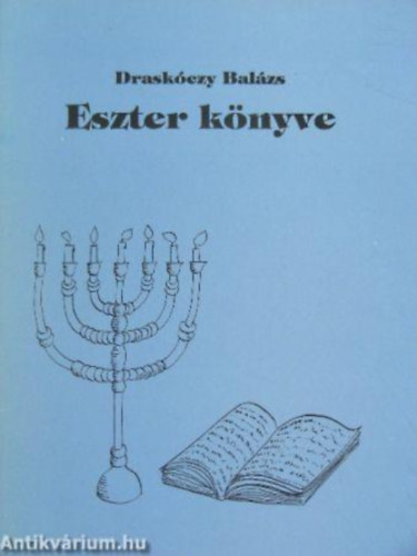 Draskóczy Balázs - Eszter könyve - A vers a bibliai Eszter könyve alapján készült